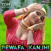 About Bewafa Kanjhi Song